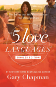 5 Love Languages Singles Edition, The: The Secret That Will Revolutionize Your Relationships by Gary Chapman