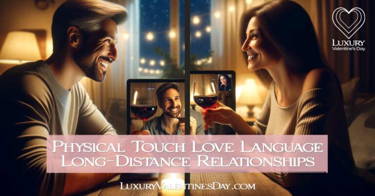 Physical Touch Love Language Long Distance LDR: Couple having a virtual date in a long-distance relationship | Luxury Valentine's Day