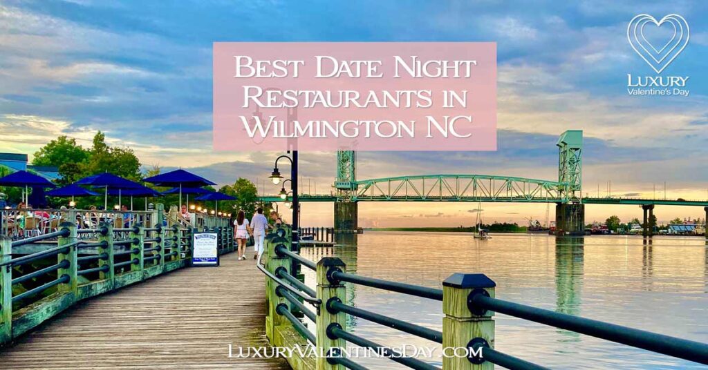 Best Romantic Date Night Restaurants Wilmington NC | Luxury Valentine's Day