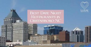 Best Romantic Date Night Restaurants in Greensboro NC | Luxury Valentine's Day