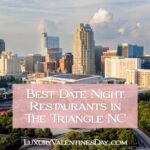 Best Romantic Date Night Restaurants in The Triangle NC | Luxury Valentine's Day