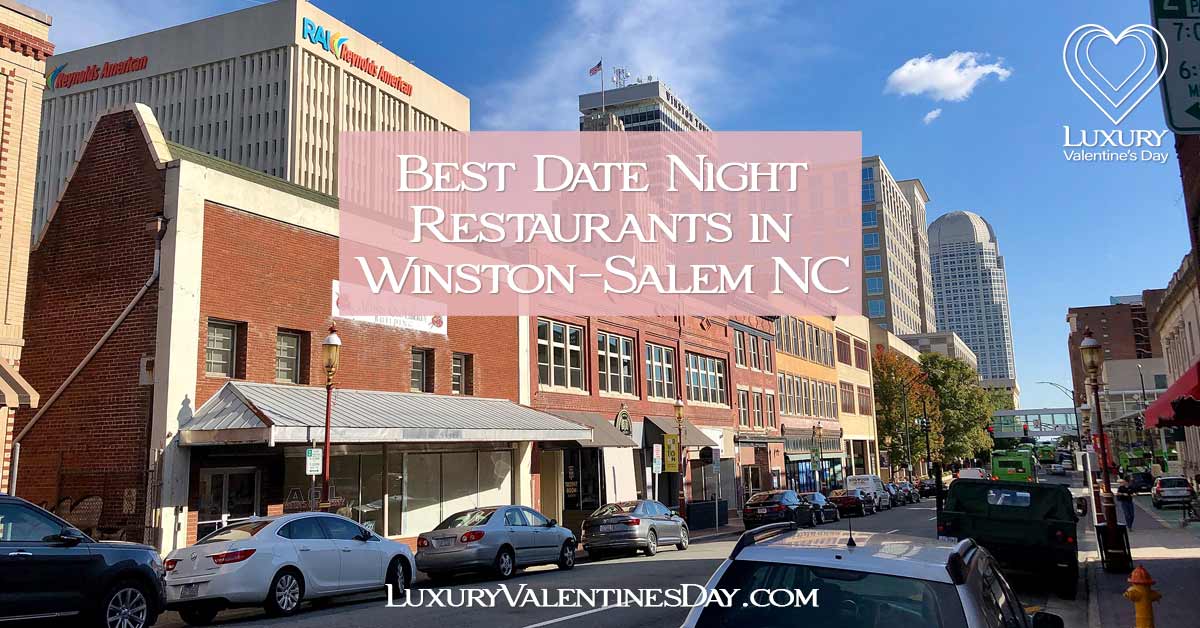 Best Romantic Date Night Restaurants in Winston-Salem NC | Luxury Valentine's Day