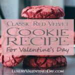 Red Velvet Cookie Recipe | Luxury Valentine's Day