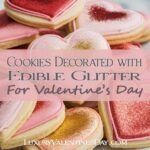 Edible Glitter Decorated Cookie Ideas | Luxury Valentine's Day