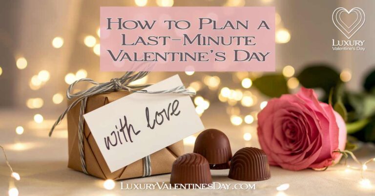 How to Plan a Last-Minute Valentine's Day Celebration | Luxury Valentine's Day