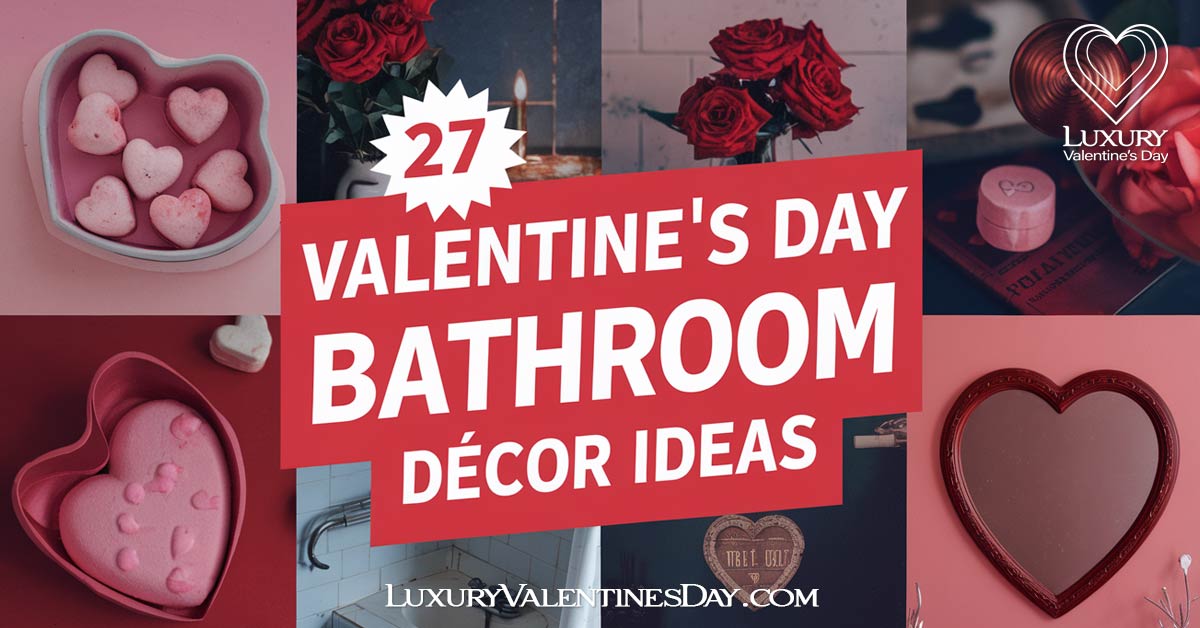 Valentine's Day Bathroom Décor Ideas