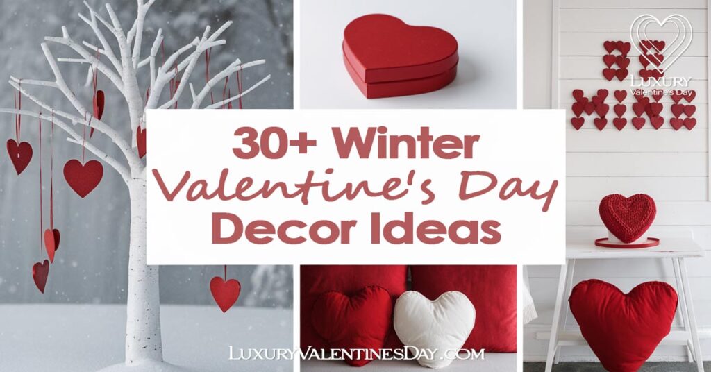 Winter Valentine's Day Decor