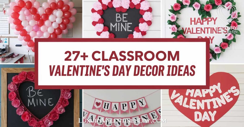 Classroom Decoration Ideas for Valentine's Day