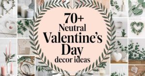 Neutral Valentine's Day Decor Ideas