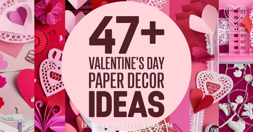 Valentine's Day Paper Decor Ideas