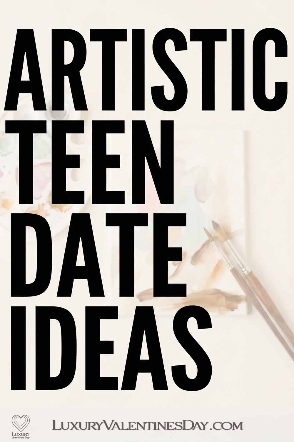 Artistic Teen Date Ideas