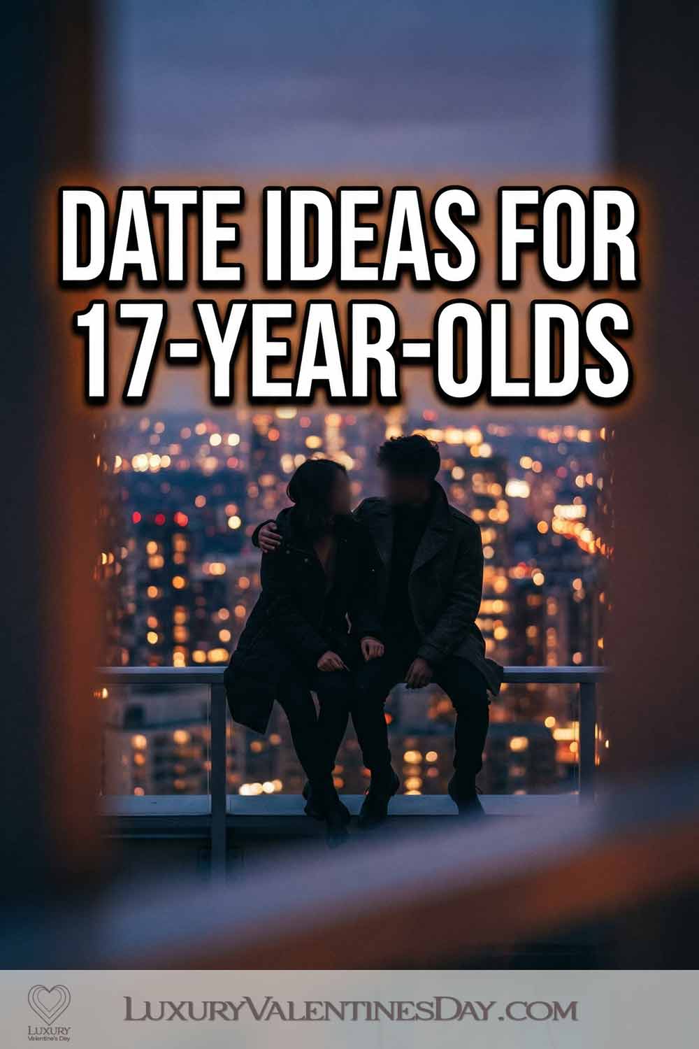 Date Ideas for 17-Year-Olds