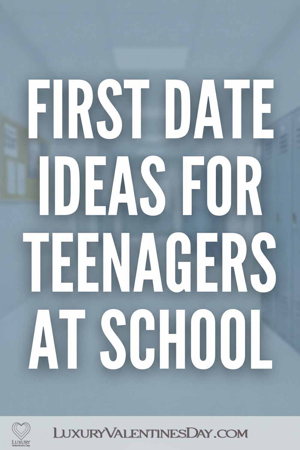 First Date Ideas for Teenagers at School