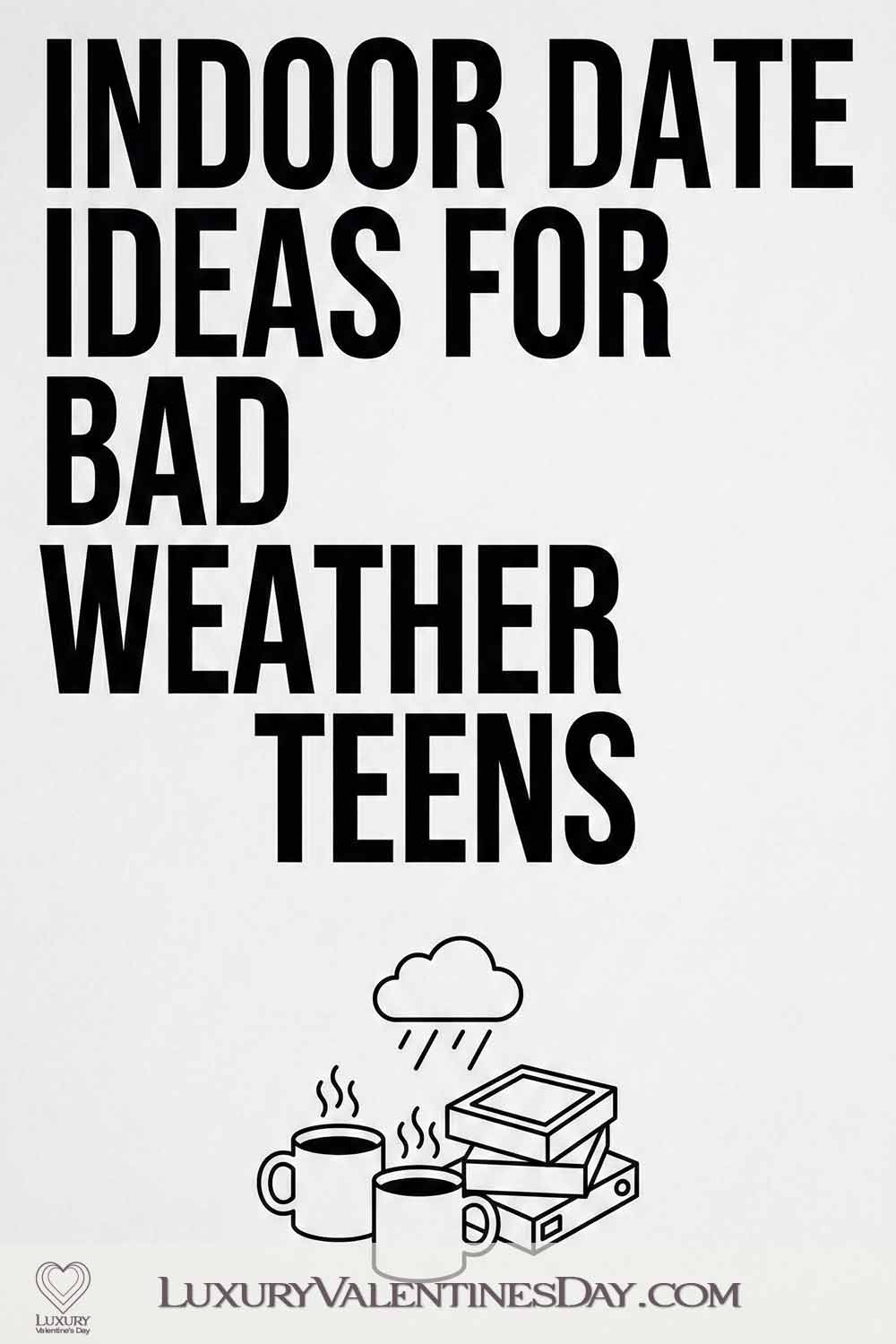 Indoor Date Ideas for Bad Weather Teens