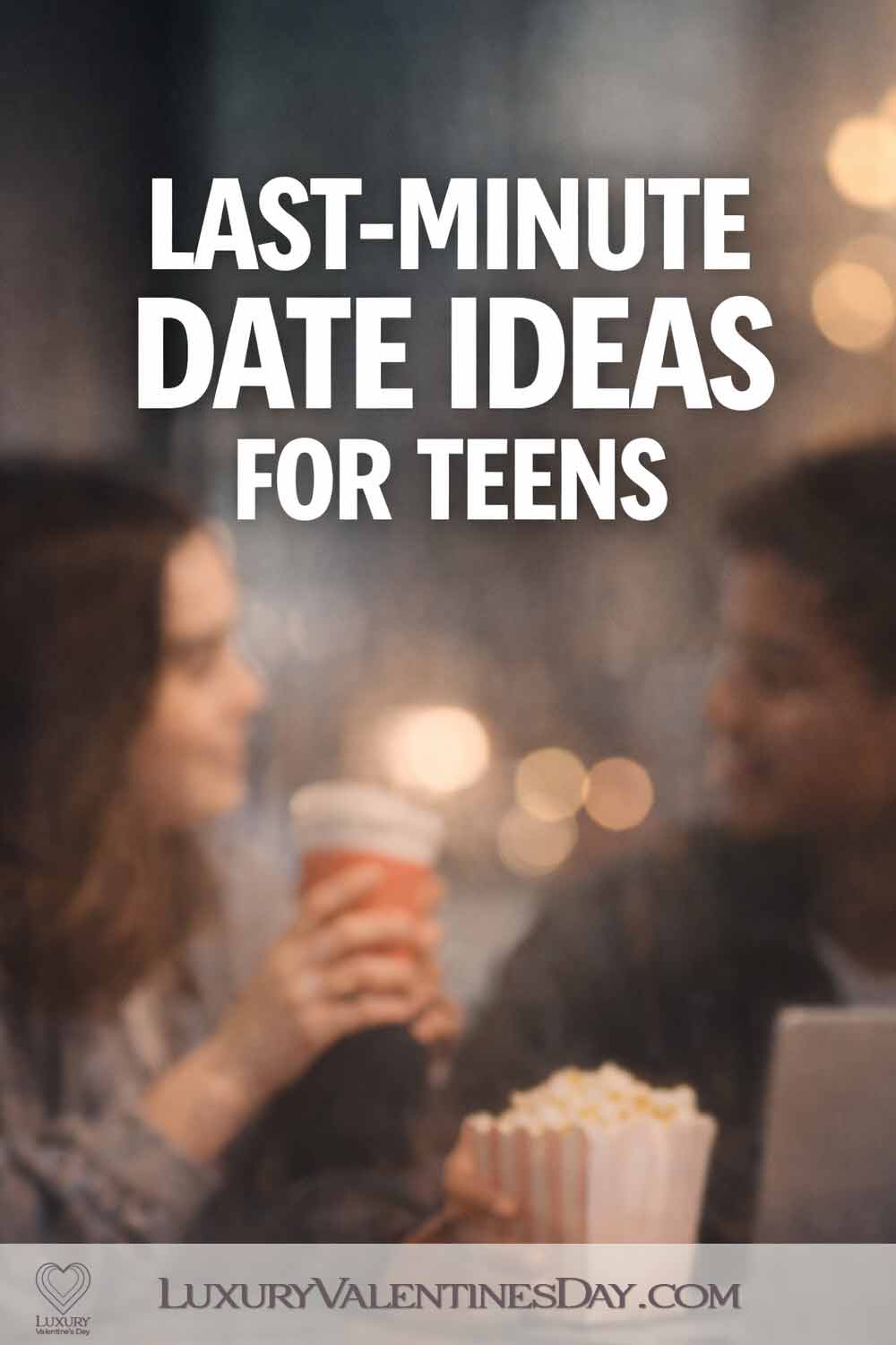 Last-Minute Date Ideas for Teens